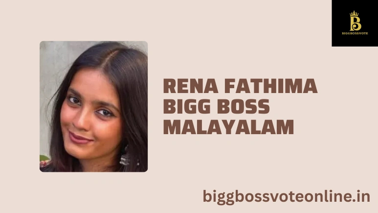 Rena Fathima Bigg Boss Malayalam