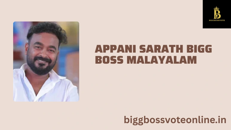 Appani Sarath Bigg Boss Malayalam