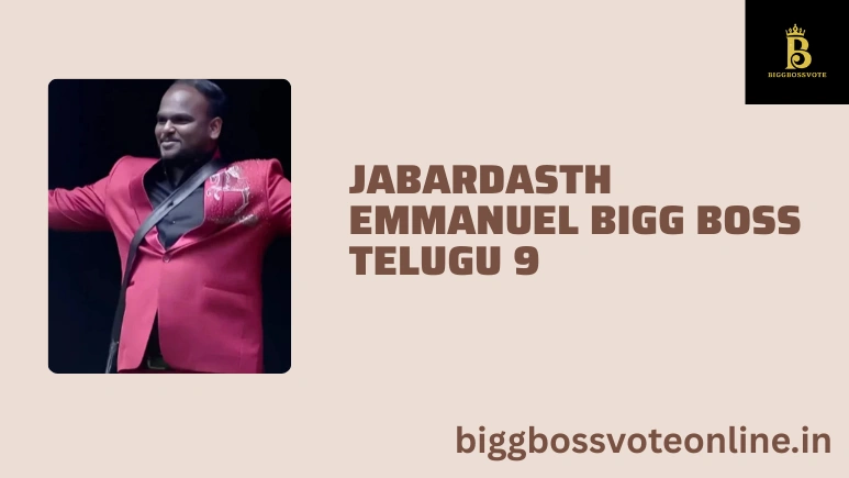 Jabardasth Emmanuel Bigg Boss Telugu 9