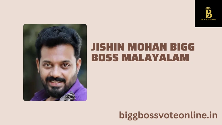 Jishin Mohan Bigg Boss Malayalam