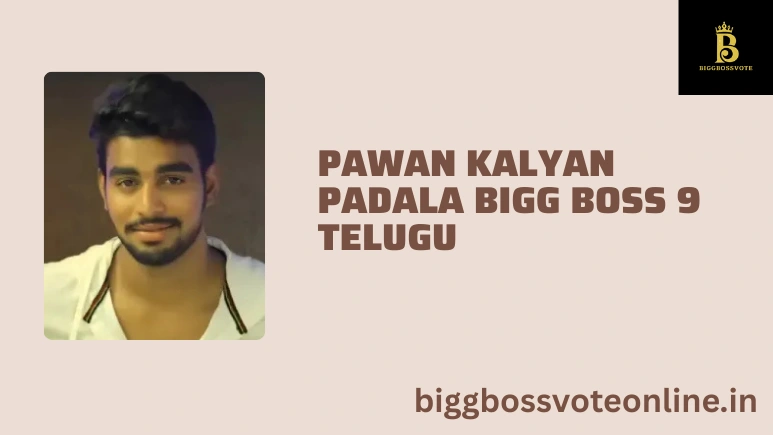 Pawan Kalyan Padala Bigg Boss 9 Telugu