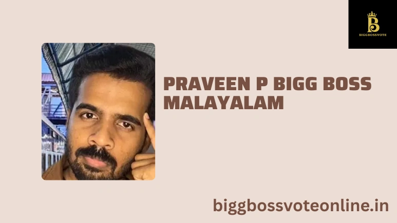Praveen P Bigg Boss Malayalam