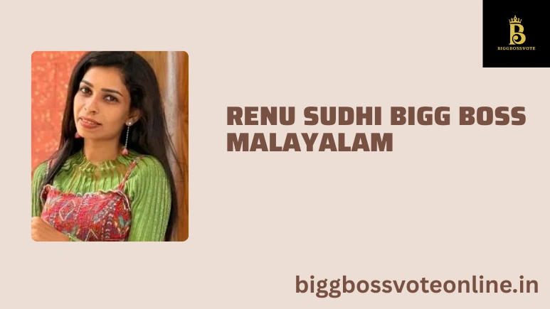 Renu Sudhi Bigg Boss Malayalam