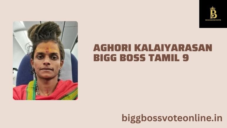Aghori Kalaiyarasan Bigg Boss Tamil 9