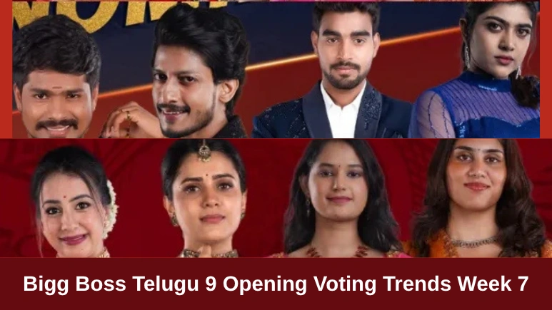 Bigg Boss Telugu 9 Opening Voting Trends Week 7