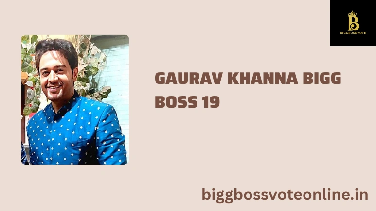 Gaurav Khanna Bigg Boss 19