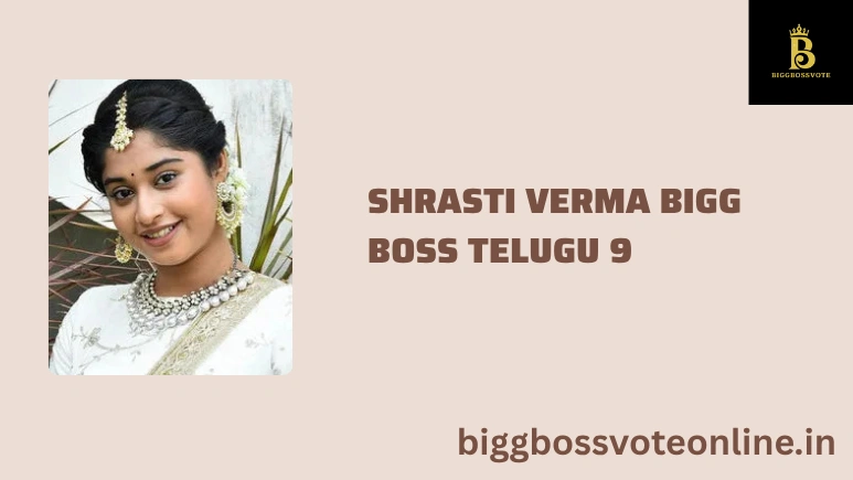 Shrasti Verma Bigg Boss Telugu 9