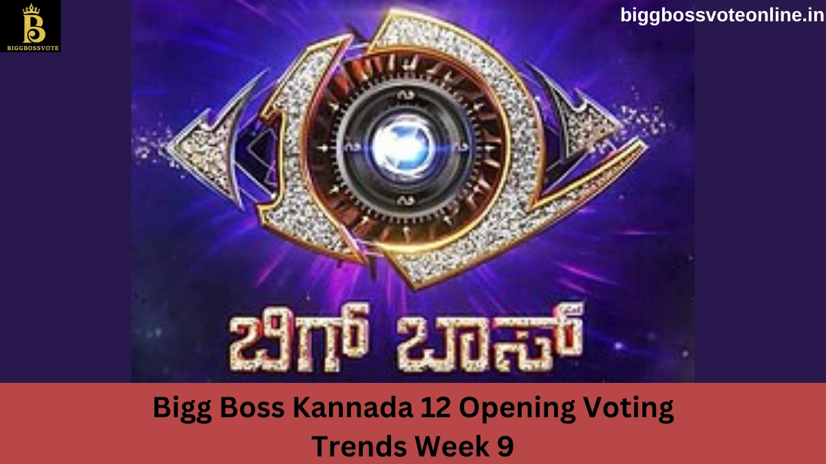 Bigg Boss Kannada 12 Opening Voting Trends Week 9