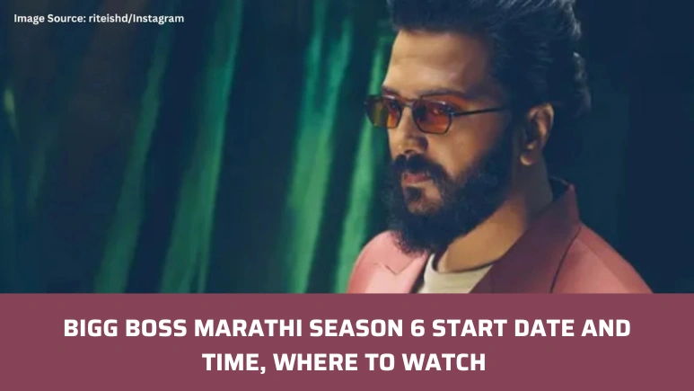 Bigg Boss Marathi Season 6 Start Date and Time, Where to Watch