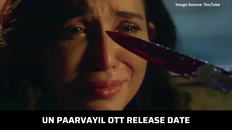 Un Paarvayil OTT Release Date