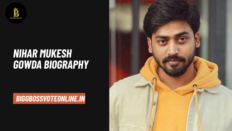 Nihar Mukesh Gowda Biography