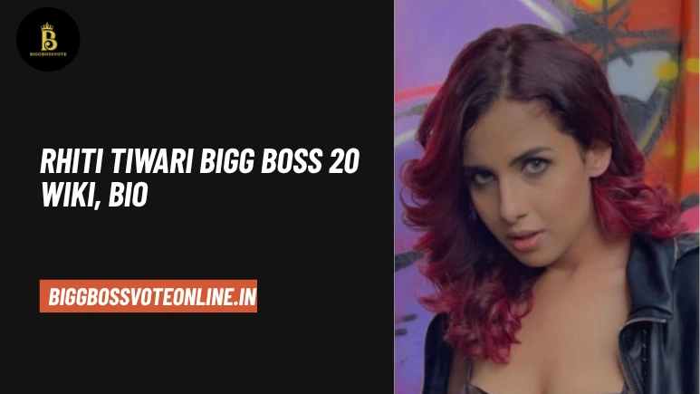Rhiti Tiwari Bigg Boss 20