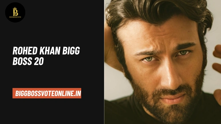 Rohed Khan Bigg Boss 20