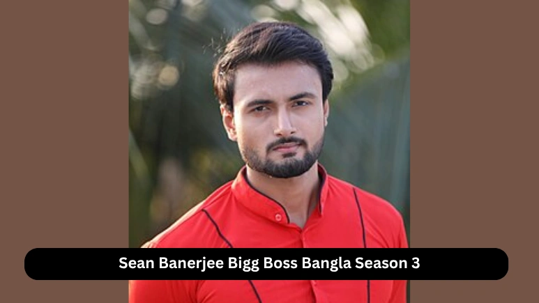 Sean Banerjee Bigg Boss Bangla Season 3