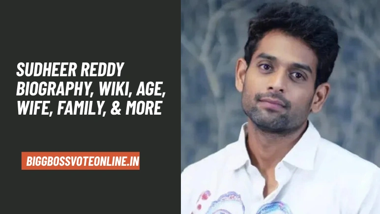 Sudheer Reddy Biography, Wiki, Age, Wife, Family, & More