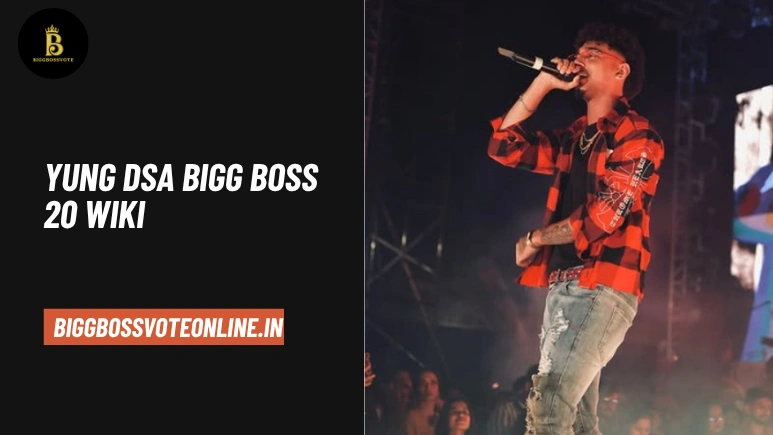 YUNG DSA Bigg Boss 20